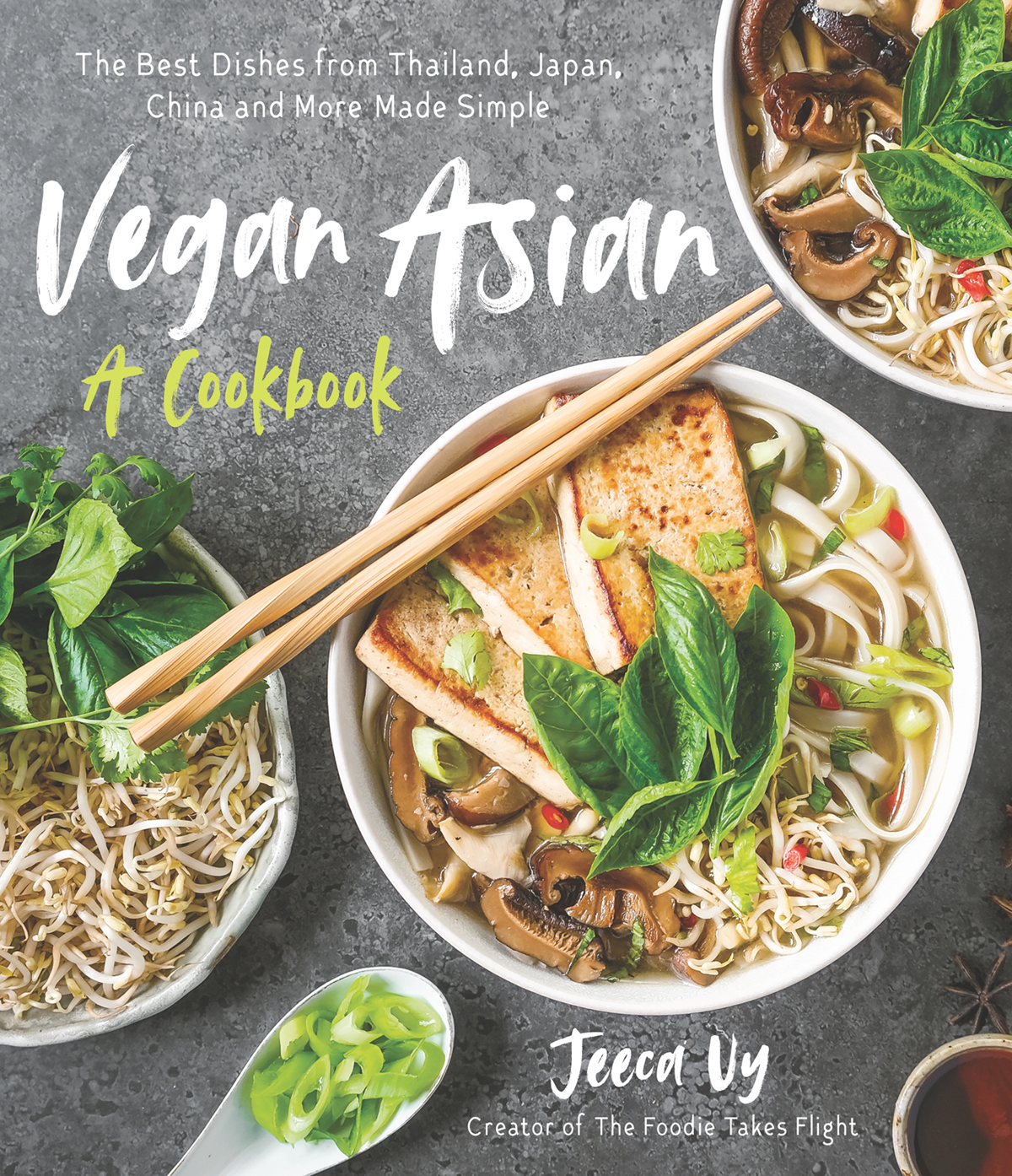 The Best Dishes from Thailand Japan China and More Made Simple Vegan Asian A - photo 1