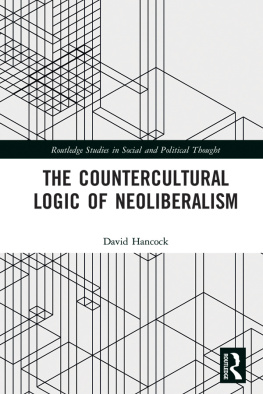 David Hancock The Countercultural Logic of Neoliberalism