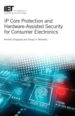 Anirban Sengupta - IP Core Protection and Hardware-Assisted Security for Consumer Electronics