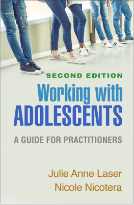 Julie Anne Laser Working with Adolescents, Second Edition: A Guide for Practitioners