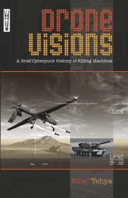 Naief Yehya Drone Visions: A Brief Cyberpunk History of Killing Machines