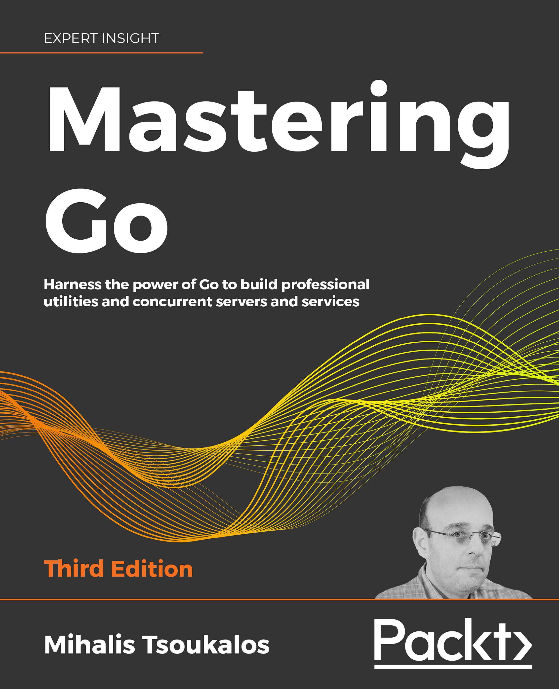 Mastering Go Third Edition Harness the power of Go to build professional - photo 1