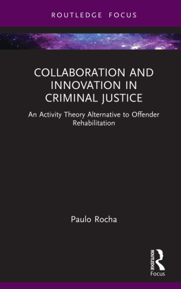 Paulo Rocha - Collaboration and Innovation in Criminal Justice: An Activity Theory Alternative to Offender Rehabilitation