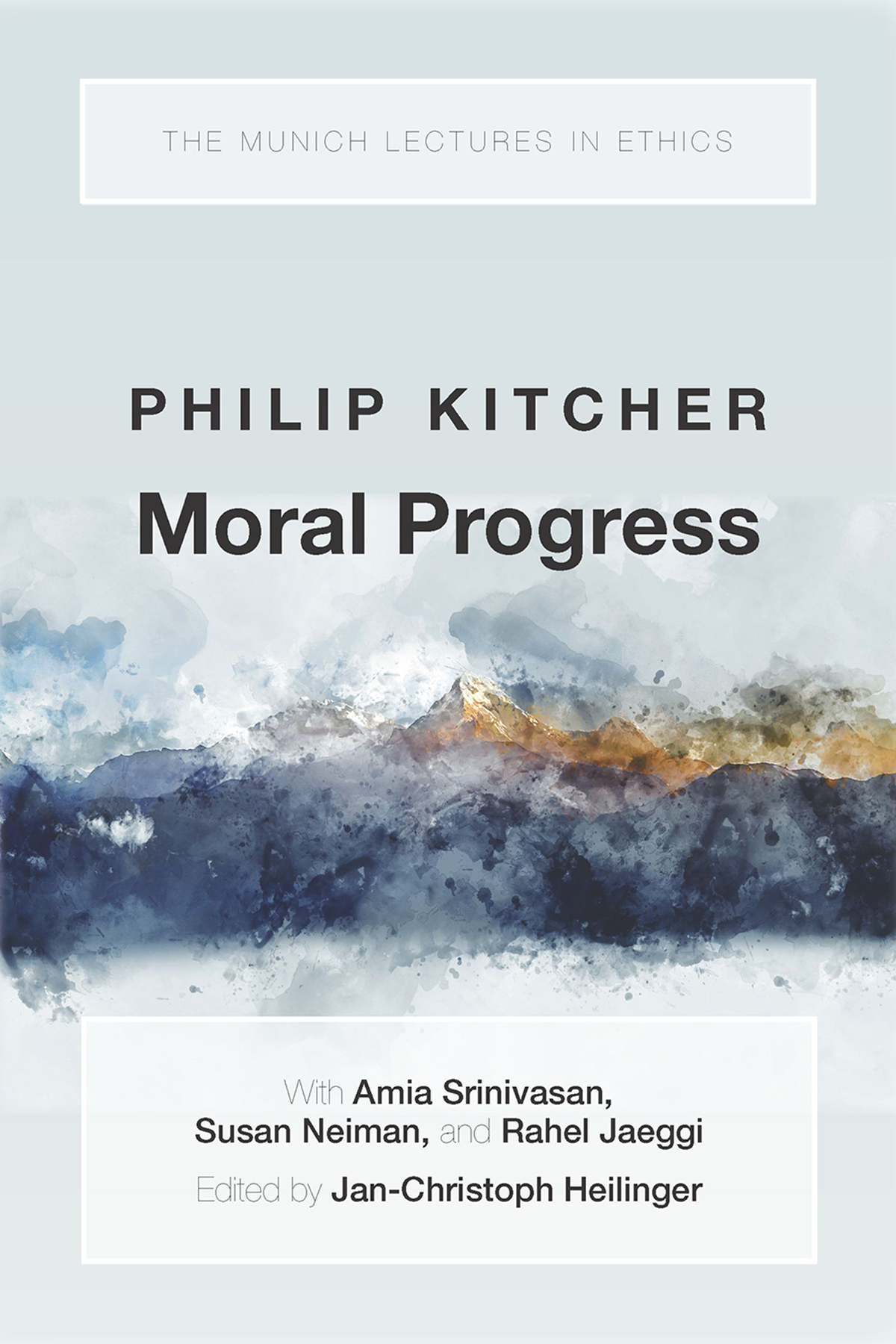 Moral Progress THE MUNICH LECTURES IN ETHICS The Munich Lectures in Ethics - photo 1