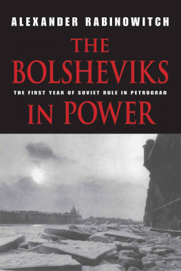 Alexander Rabinowitch - The Bolsheviks in Power: The First Year of Soviet Rule in Petrograd