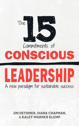 Jim Dethmer The 15 Commitments of Conscious Leadership: A New Paradigm for Sustainable Success