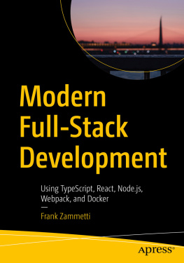 Frank Zammetti Modern Full-Stack Development: Using TypeScript, React, Node.js, Webpack, and Docker
