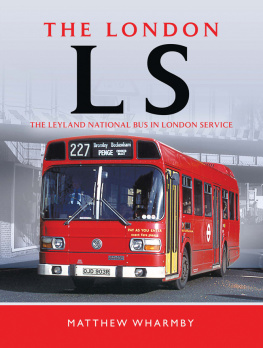 Matthew Wharmby - The London LS: The Leyland National Bus In London Service