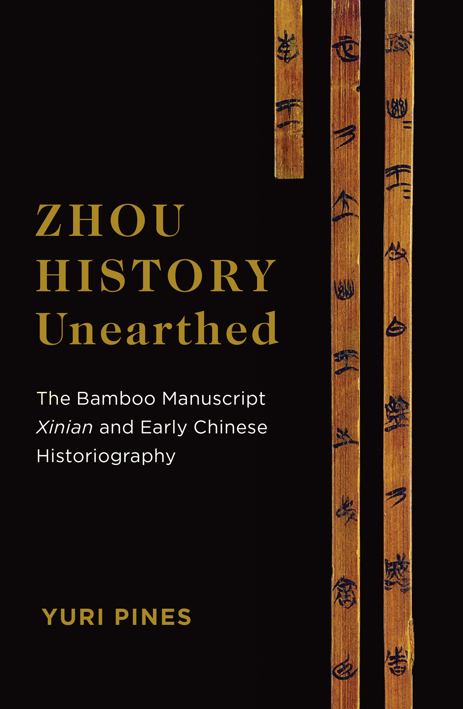 ZHOU HISTORY UNEARTHED Zhou History Unearthed THE BAMBOO MANUSCRIPT XINIAN AND - photo 1