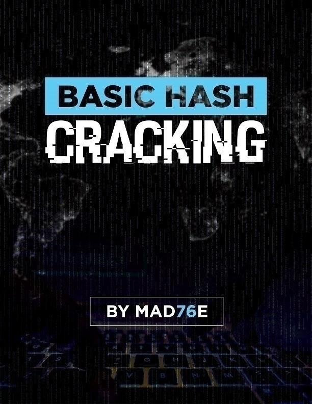 Basic Hash Cracking Written by Mad76e Dedicated to a group that use to be - photo 1