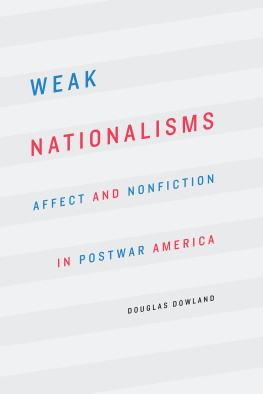 Dowland Douglas - Weak Nationalisms: Affect and Nonfiction in Postwar America