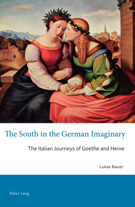 Bauer - The South in the German Imaginary: The Italian Journeys of Goethe and Heine