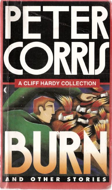 Burn And Other Stories Cliff Hardy 16 By Peter Corris - photo 1