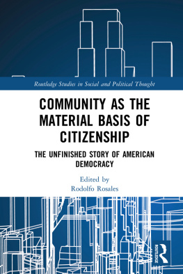 Rodolfo Rosales - Community as the Material Basis of Citizenship: The Unfinished Story of American Democracy