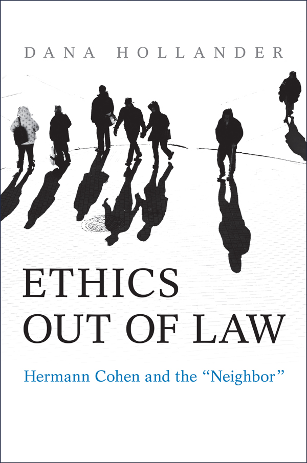 ETHICS OUT OF LAW DANA HOLLANDER Ethics Out of Law Hermann Cohen and the - photo 1