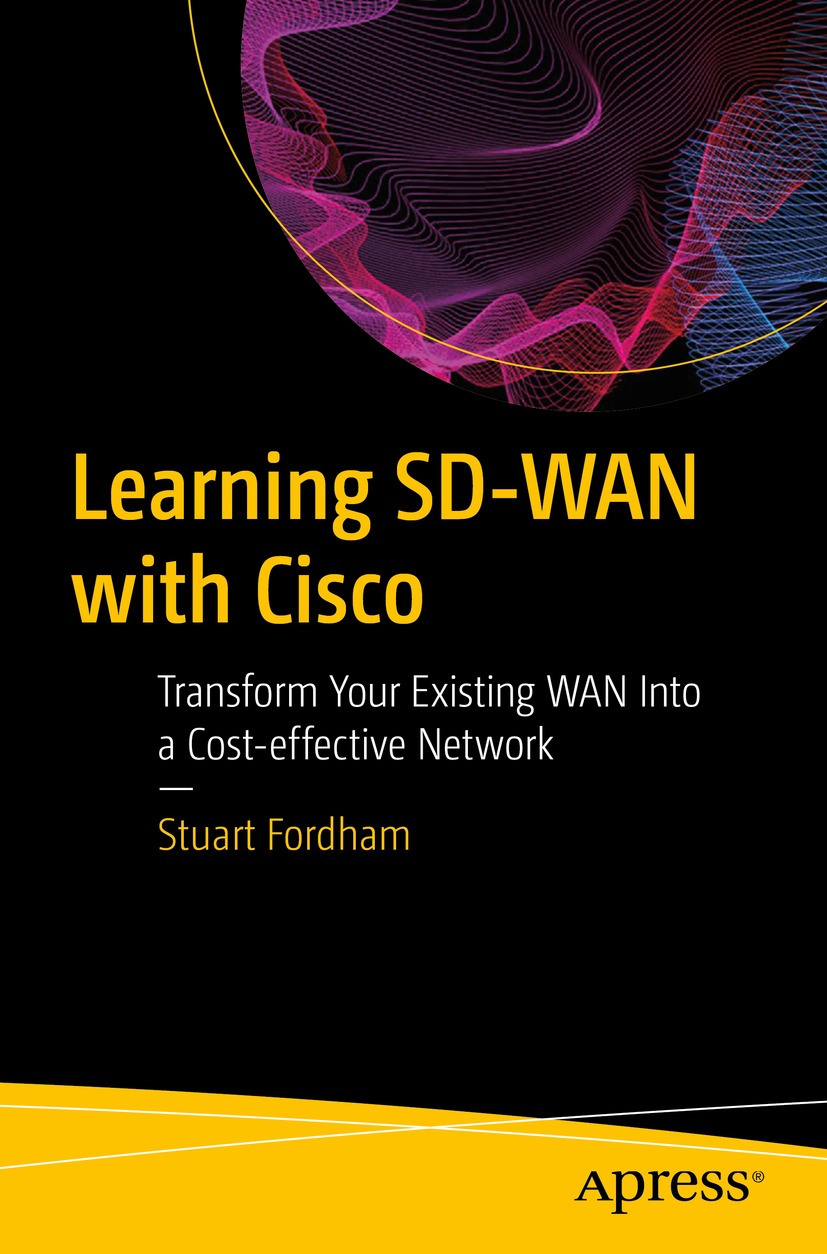 Book cover of Learning SD-WAN with Cisco Stuart Fordham Learning SD-WAN - photo 1