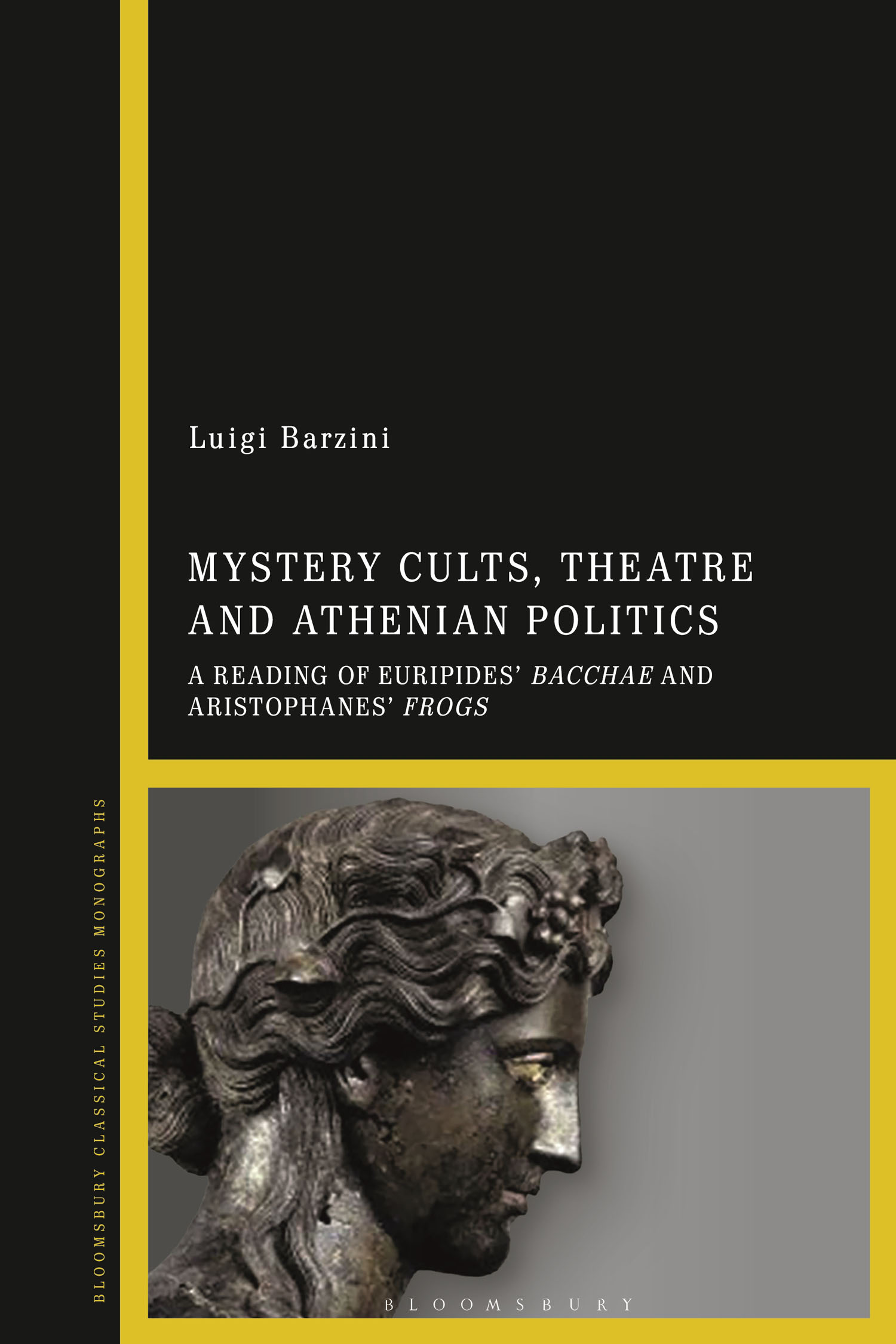 Mystery Cults Theatre and Athenian Politics Also available from Bloomsbury - photo 1