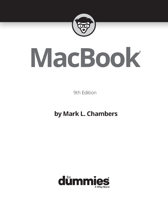 MacBook For Dummies 9th Edition Published by John Wiley Sons Inc 111 - photo 2