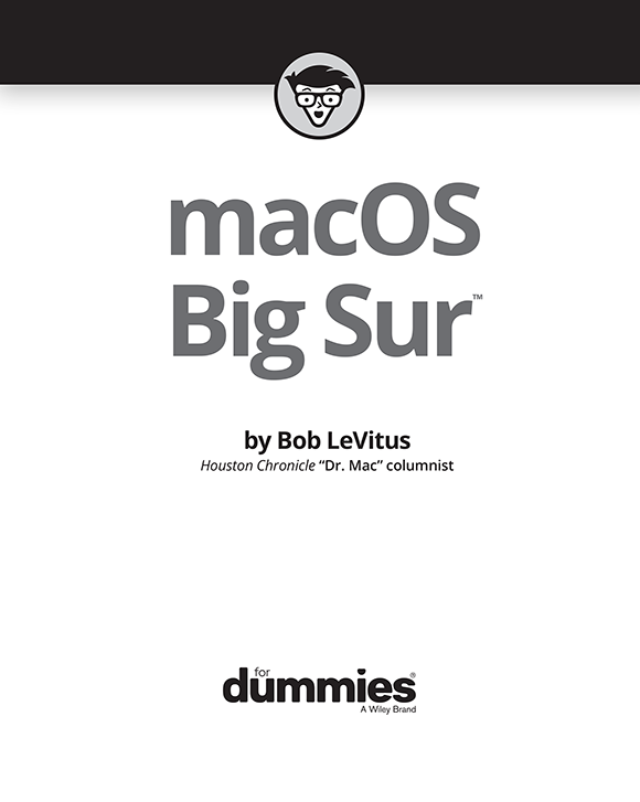 macOS Big Sur For Dummies Published by John Wiley Sons Inc 111 River - photo 2