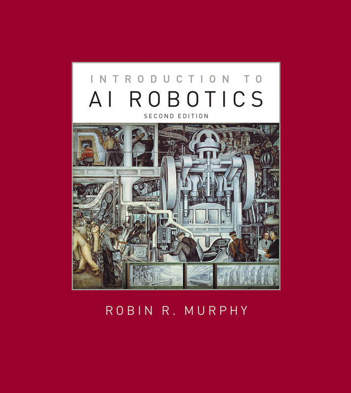 Intelligent Robotics and Autonomous Agents Edited by Ronald C Arkin A - photo 1