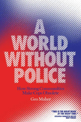 Geo Maher A World Without Police: How Strong Communities Make Cops Obsolete