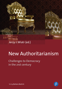 Jerzy J. Wiatr - New Authoritarianism – Challenges to Democracy in the 21st century