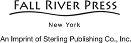 FALL RIVER PRESS and the distinctive Fall River Press logo are registered - photo 3