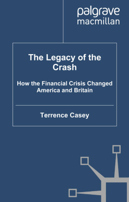 Terrence Casey The Legacy of the Crash: How the Financial Crisis Changed America and Britain