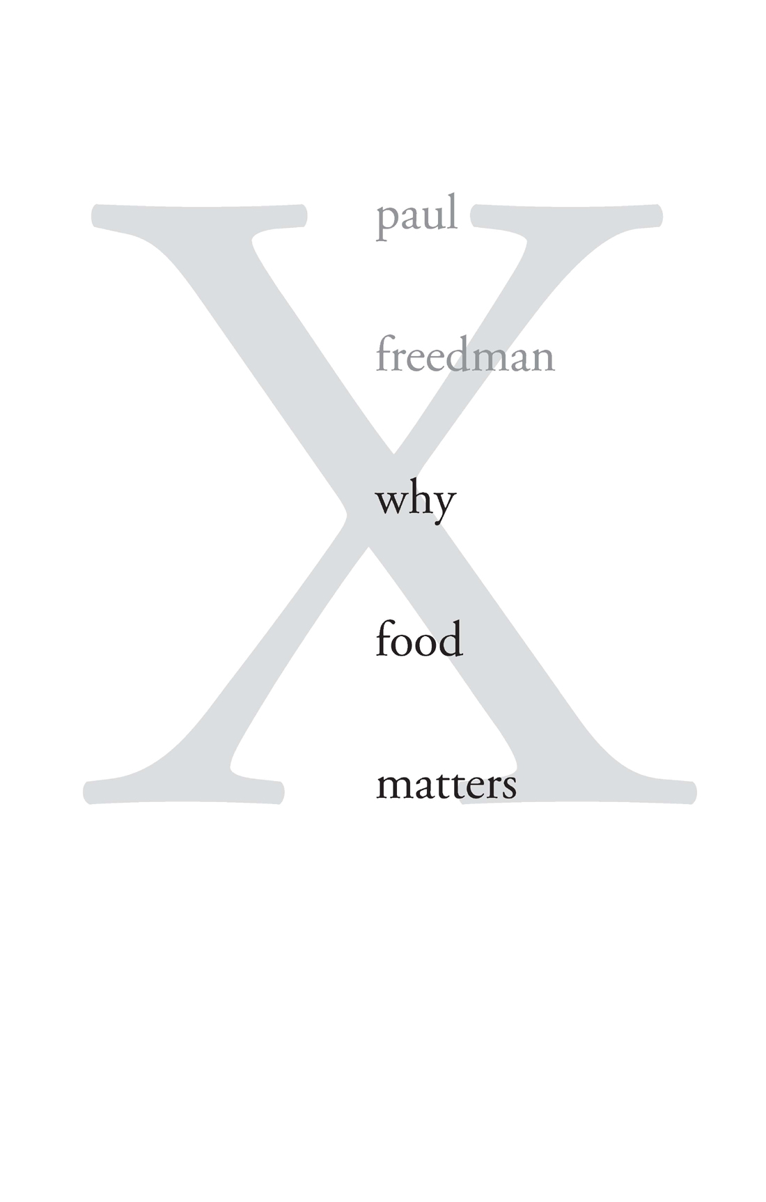 Published with assistance from the Louis Stern Memorial Fund Why X Matters is - photo 2