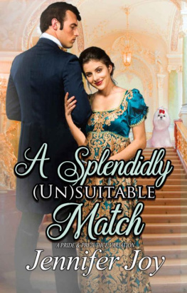 Jennifer Joy - A Splendidly (Un)suitable Match: A Pride & Prejudice Variation