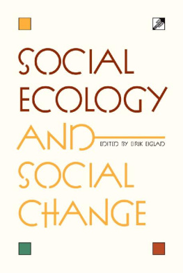 Eirik Eiglad (Ed.) Social Ecology and Social Change