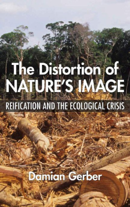 Damian Gerber The Distortion of Natures Image: Reification and the Ecological Crisis