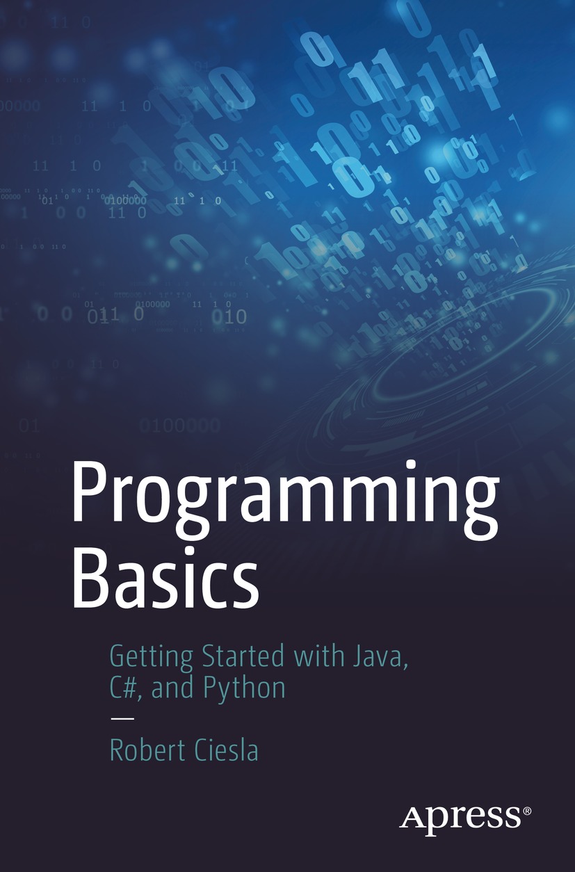 Book cover of Programming Basics Robert Ciesla Programming Basics Getting - photo 1