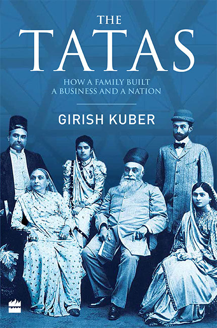 THE TATAS How a Family Built a Business and a Nation GIRISH KUBER Translated - photo 1