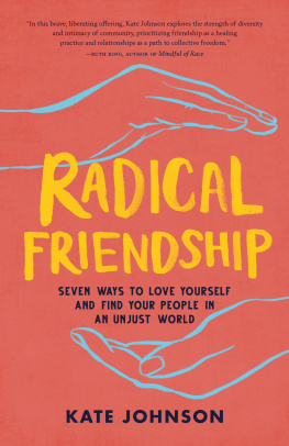 Kate Johnson - Radical Friendship: Seven Ways to Love Yourself and Find Your People in an Unjust World