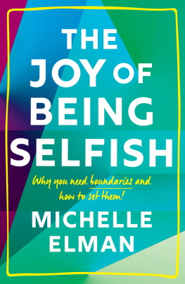 Michelle Elman - The Joy of Being Selfish: Why you need boundaries and how to set them