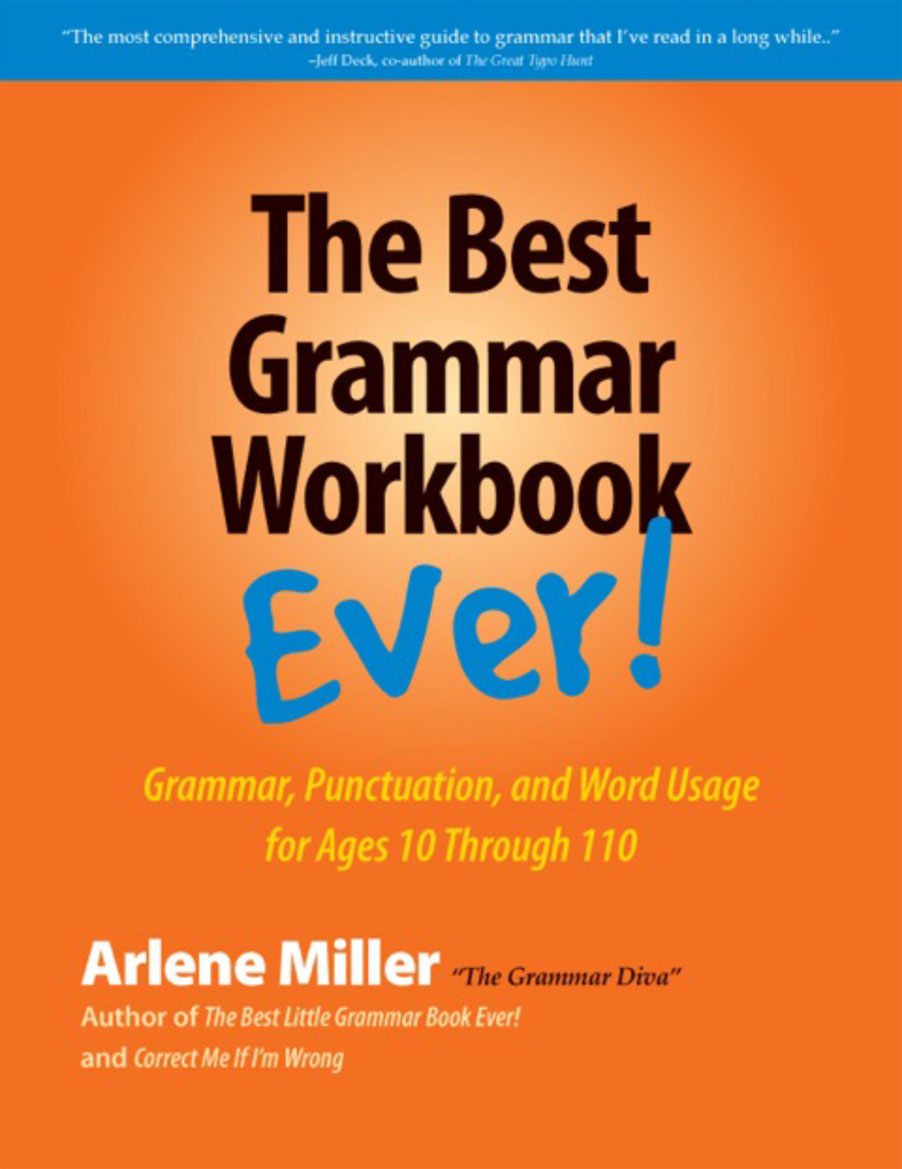 Other books by Arlene Miller The Best Little Grammar Book Ever Ways to - photo 1