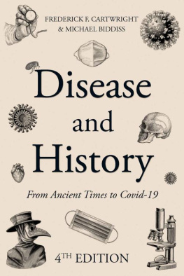 Frederick F. Cartwright - Disease & History: From ancient times to Covid-19