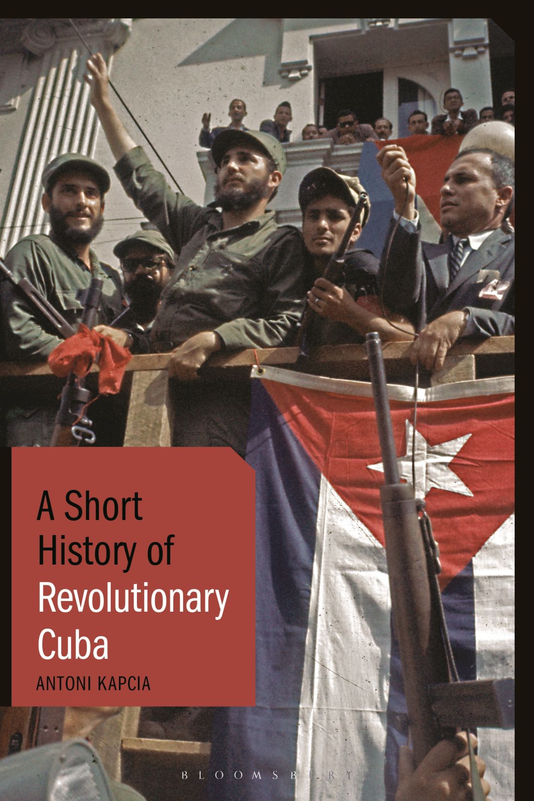 A Short History of Revolutionary Cuba Short Histories are authoritative and - photo 1