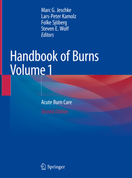 Marc G. Jeschke Handbook of Burns Volume 1: Acute Burn Care