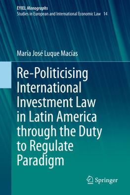 María José Luque Macías - Re-Politicising International Investment Law in Latin America through the Duty to Regulate Paradigm