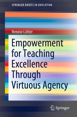 Hennie Lötter Empowerment for Teaching Excellence Through Virtuous Agency