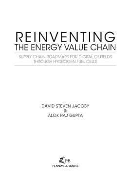 David Steven Jacoby - Reinventing the Energy Value Chain: Supply Chain Roadmaps for Digital Oilfields Through Hydrogen Fuel Cells