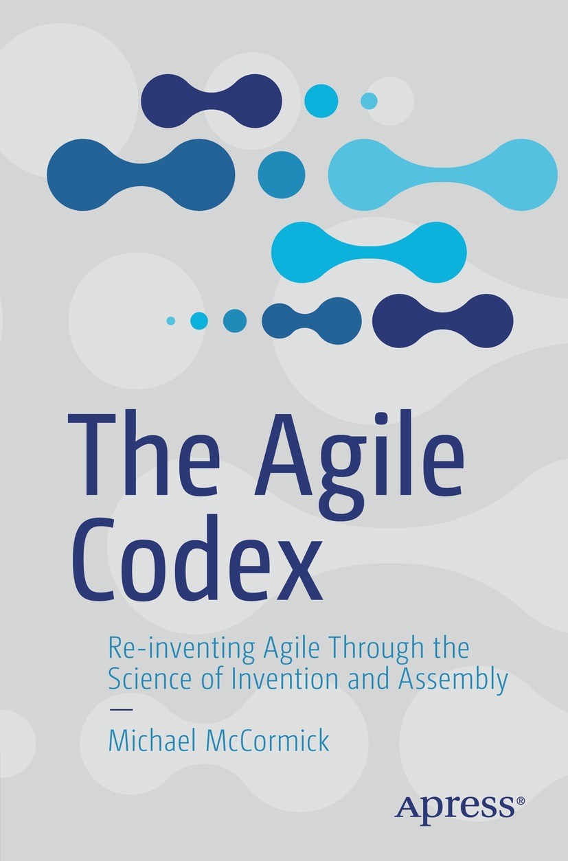 Book cover of The Agile Codex Michael McCormick The Agile Codex - photo 1