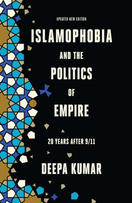 Deepa Kumar - Islamophobia and the Politics of Empire