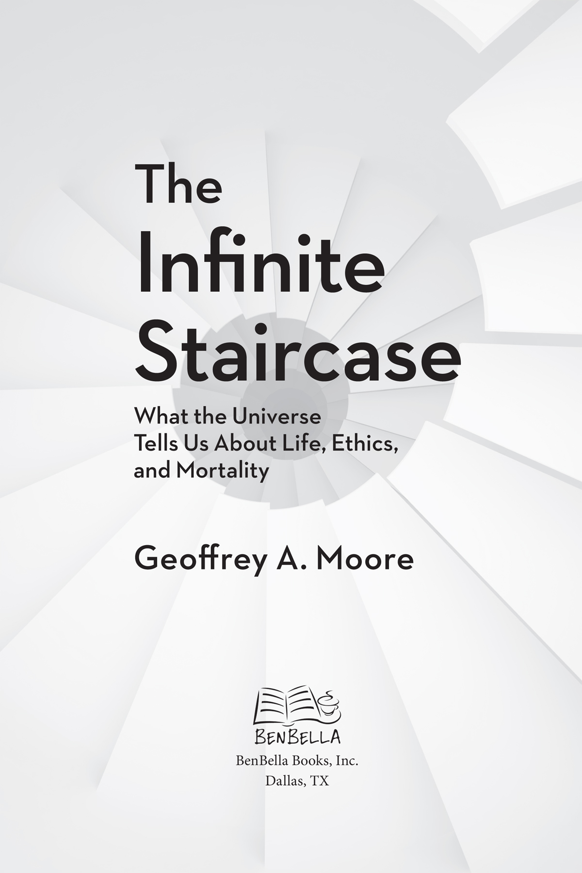 The Infinite Staircase copyright 2021 by Geoffrey Moore Consulting LLC All - photo 3