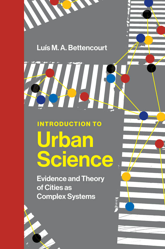 INTRODUCTION TO URBAN SCIENCE EVIDENCE AND THEORY OF CITIES AS COMPLEX - photo 1