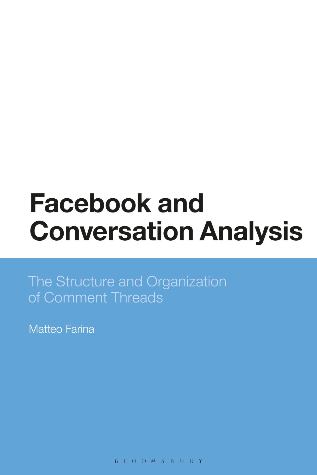 Facebook and Conversation Analysis Also available from Bloomsbury A Critical - photo 1