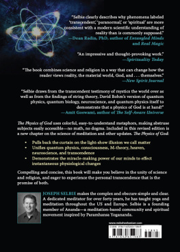 Joseph Selbie The Physics of God: How the Deepest Theories of Science Explain Religion and How the Deepest Truths of Religion Explain Science