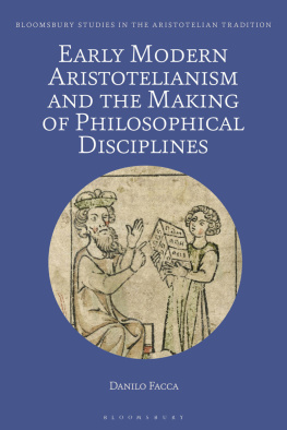 Danilo Facca - Early Modern Aristotelianism and the Making of Philosophical Disciplines: Metaphysics, Ethics and Politics